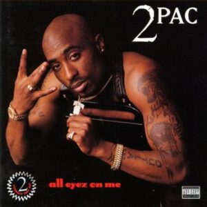 2Pac - 1996 - All Eyez on Me