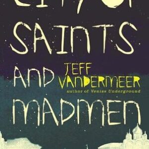 VanderMeer, Jeff - Ambergris 01 - City of Saints and Madmen