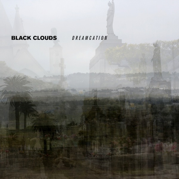 Black Clouds - Dreamcation