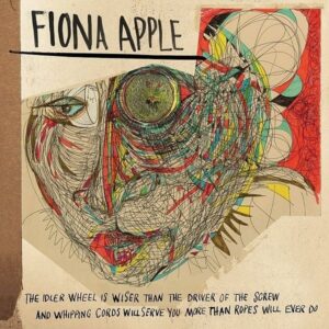 Apple, Fiona - 2012 - The Idler Wheel...