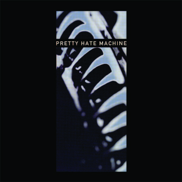 nine inch nails - pretty hate machine