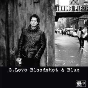 G. Love - Bloodshot & Blue