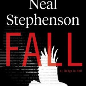 Stephenson, Neal - Fall; or, Dodge in Hell