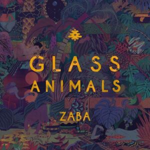 Glass Animals - 2014 - ZABA