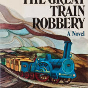 Crichton, Michael - 03 - The Great Train Robbery