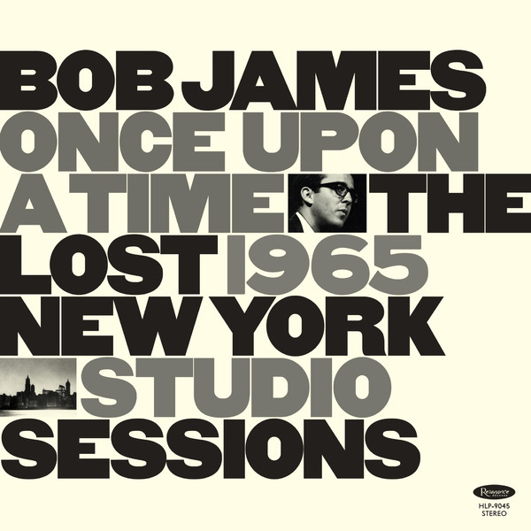 James, Bob - Once Upon A Time: The Lost 1965 New York Studio Sessions