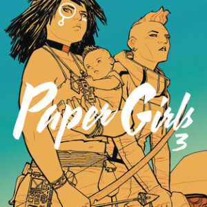Vaughan, Brian K. - Paper Girls (03) Volume 3