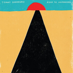 Guerrero, Tommy - Road To Knowhere