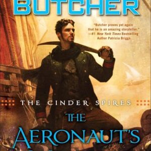 Butcher, Jim - Cinder Spires 01 - The Aeronaut's Windlass