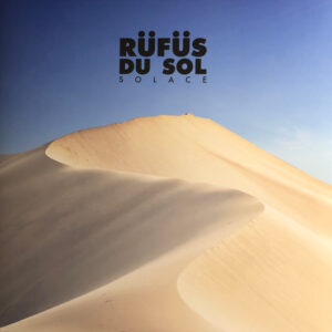 Rüfüs Du Sol - 2018 - Solace