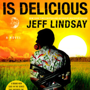 Lindsay, Jeff - Dexter 05 - Dexter Is Delicious