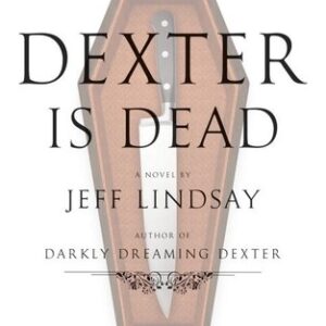 Lindsay, Jeff - Dexter 08 - Dexter Is Dead