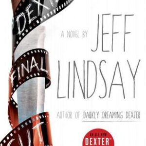 Lindsay, Jeff - Dexter 07 - Dexter's Final Cut