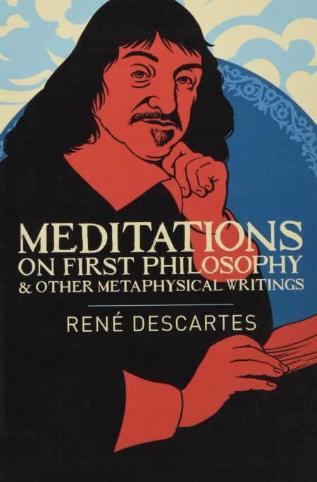 Descartes, René - Meditations on First Philosophy & Other Metaphysical Writings